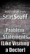 Problem Statements (Like Visiting a Doctor)